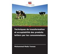 Techniques de transformation et acceptabilité des produits laitiers par les consommateurs