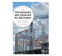 Techniques des dessins du bâtiment: Plans d'architectes et plans d'exécution