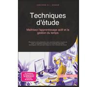 Techniques d'étude: Maîtrisez l'apprentissage actif et la gestion du temps (Éducation)