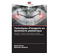 Techniques d'imagerie en dentisterie pédiatrique: Décrypter l'invisible : les progrès de l'imagerie médicale au service des soins dentaires pédiatriques