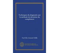 Techniques du diagnostic par la méthode de déviation du complément (Vol-1)