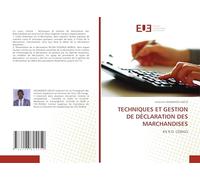 TECHNIQUES ET GESTION DE DÉCLARATION DES MARCHANDISES: EN R.D. CONGO