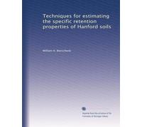 Techniques for estimating the specific retention properties of Hanford soils