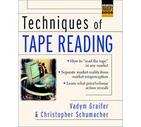 Techniques of Tape Reading (McGraw-Hill Trader's Edge Series)