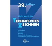 Technisches Zeichnen: Grundlagen und Normen, Technische Produktdokumentation, Geometrische Produktspezifikation, Darstellende Geometrie, Beispiele