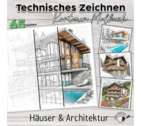 Technisches Zeichnen - Konturen Malbuch: Häuser und Architektur: Architektur Malbuch mit den schönsten Häusern der Welt - für technisch Begeisterte