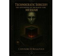 Technocratic Sorcery: The Apotheosis of the Black Cube Messiah