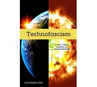 Technofascism: The New World Disorder