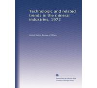 Technologic and related trends in the mineral industries, 1972