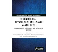Technological Advancement in E-waste Management: Towards Smart, Sustainable, and Intelligent Systems (Intelligent Data-Driven Technology for Sustainability)