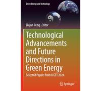 Technological Advancements and Future Directions in Green Energy: Selected Papers from ICGET 2024 (Green Energy and Technology)