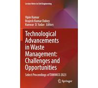 Technological Advancements in Waste Management: Challenges and Opportunities: Select Proceedings of TAWMCO 2023 (Lecture Notes in Civil Engineering)