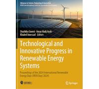 Technological and Innovative Progress in Renewable Energy Systems: Proceedings of the 2024 International Renewable Energy Days (IREN Days'2024). (Advances in Science, Technology & Innovation)