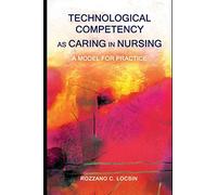 Technological Competency as Caring in Nursing: A Model for Practice