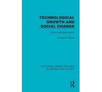 Technological Growth and Social Change: Achieving Modernization (Routledge Library Editions: Economics and Society)