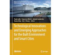 Technological Innovations and Emerging Approaches for the Built Environment and Smart Cities (Advances in Science, Technology & Innovation)