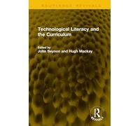Technological Literacy and the Curriculum (Routledge Revivals)