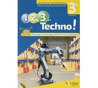 Technologie 3e Cycle 4 1, 2, 3 Techno !: Cahier de Technologie