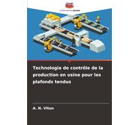 Technologie de contrôle de la production en usine pour les plafonds tendus