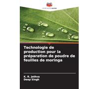 Technologie de production pour la préparation de poudre de feuilles de moringa