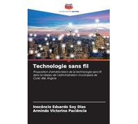 Technologie sans fil: Proposition d'amélioration de la technologie sans fil dans le réseau de l'administration municipale de Cuito-Bié, Angola