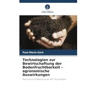 Technologien zur Bewirtschaftung der Bodenfruchtbarkeit - agronomische Auswirkungen: Agronomische Bewertung der GIF-Technologien