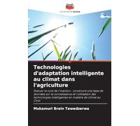 Technologies d’adaptation intelligente au climat dans l’agriculture: Évaluer le coût de l'inaction : construire une base de données sur la ... intelligentes en matière de climat au Chivi
