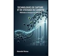 Technologies de Capture et de Stockage du Carbone: Méthodes et Analyse de l'efficacité (Sciences de l'atmosphère et ingénierie climatique)