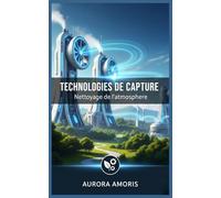Technologies de Capture: Nettoyage de l'atmosphère (Réchauffement climatique et solutions technologiques)