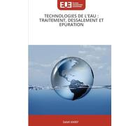 Technologies de l'Eau: Traitement, Dessalement Et Epuration