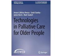 Technologies in Palliative Care for Older People (Synthesis Lectures on Technology and Health)