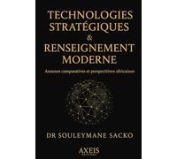 Technologies stratégiques & Renseignement moderne: Annexes comparatives et perspectives africaines