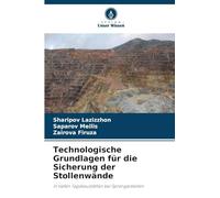 Technologische Grundlagen für die Sicherung der Stollenwände: in tiefen Tagebaustätten bei Sprengarbeiten