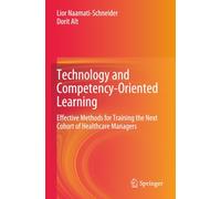 Technology and Competency-Oriented Learning: Effective Methods for Training the Next Cohort of Healthcare Managers
