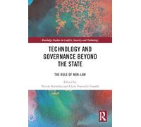 Technology and Governance Beyond the State: The Rule of Non-Law (Routledge Studies in Conflict, Security and Technology)