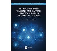 Technology-Based Teaching and Learning in Pakistani English Language Classrooms