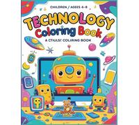 Technology Coloring Book: Fun Tech-Themed Coloring Pages for Young Innovators