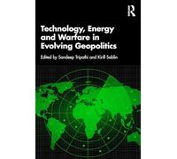 Technology, Energy and Warfare in Evolving Geopolitics