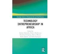 Technology Entrepreneurship in Africa (Routledge Studies in Entrepreneurship and Small Business)