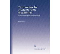 Technology for students with disabilities: A decision maker's resource guide