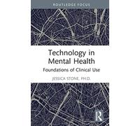 Technology in Mental Health: Foundations of Clinical Use (Routledge Focus on Mental Health)