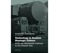 Technology in Russian Strategic Culture: From the Nineteenth Century to the Present Day