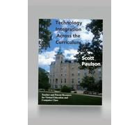 Technology Integration Across the Curriculum: Teacher and Parent Resource for Virtual Education and Computer Class