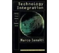 Technology Integration: Making Critical Choices In A Dynamic Worl D