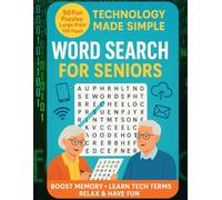 Technology Made Simple Word Search for Seniors - Large Print Puzzles to Learn Everyday Tech Words, Sharpen Your Mind & Have Fun!: 50 Engaging Large ... Memory, Reduce Stress & Stay Mentally Act