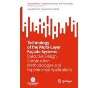 Technology of the Multi-Layer Façade Systems: Executive Design, Construction Methodologies and Experimental Applications (SpringerBriefs in Applied Sciences and Technology)