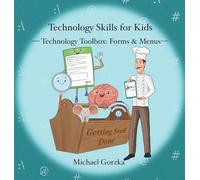 Technology Skills for Kids: Technology Toolbox - Forms & Menus