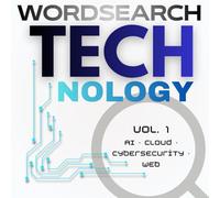 Technology Word Search Puzzle Book: Volume 1: 100 Large Print Tech Puzzles for Adults, Teens & IT Pros | AI, Cloud, Cybersecurity, Web Dev & More | 25x25 Grid | Series Book 1 of 3