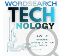 Technology Word Search Puzzle Book: Volume 2: 100 Large Print Tech Puzzles for Gamers, Engineers & Tech Lovers | Hardware, Robotics, Mobile, Gaming & More | 25x25 Grid | Series Book 2 of 3