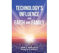 Technology's Influence on Faith and Family